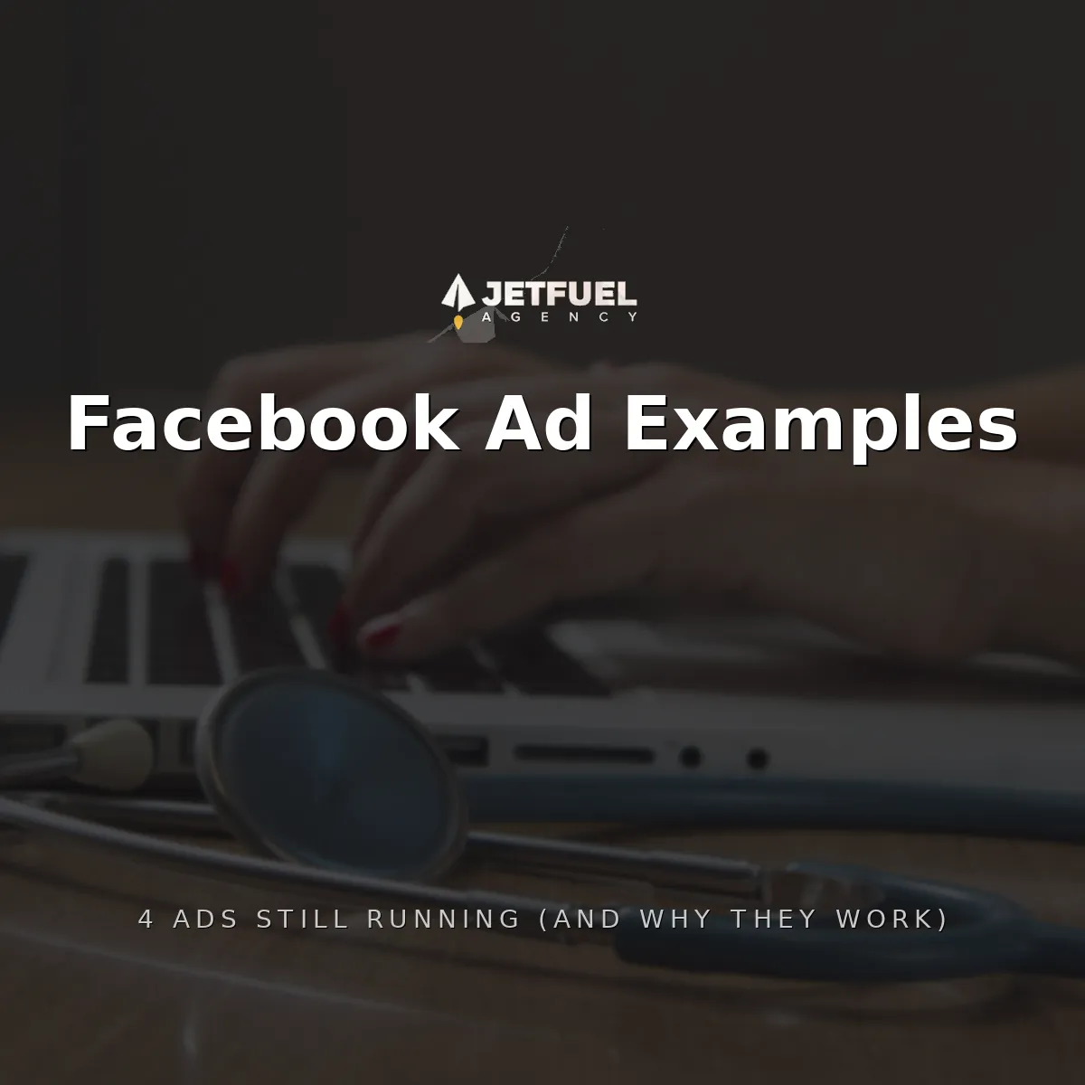 Facebook Ad Examples: 4 Ads Still Running (and Why They Work)