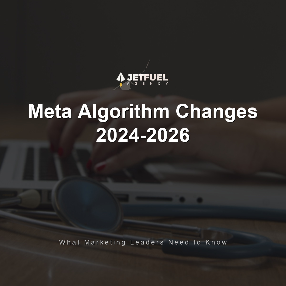 Meta Ads Algorithm Changes 2024-2026: What Every Marketing Leader Needs to Know