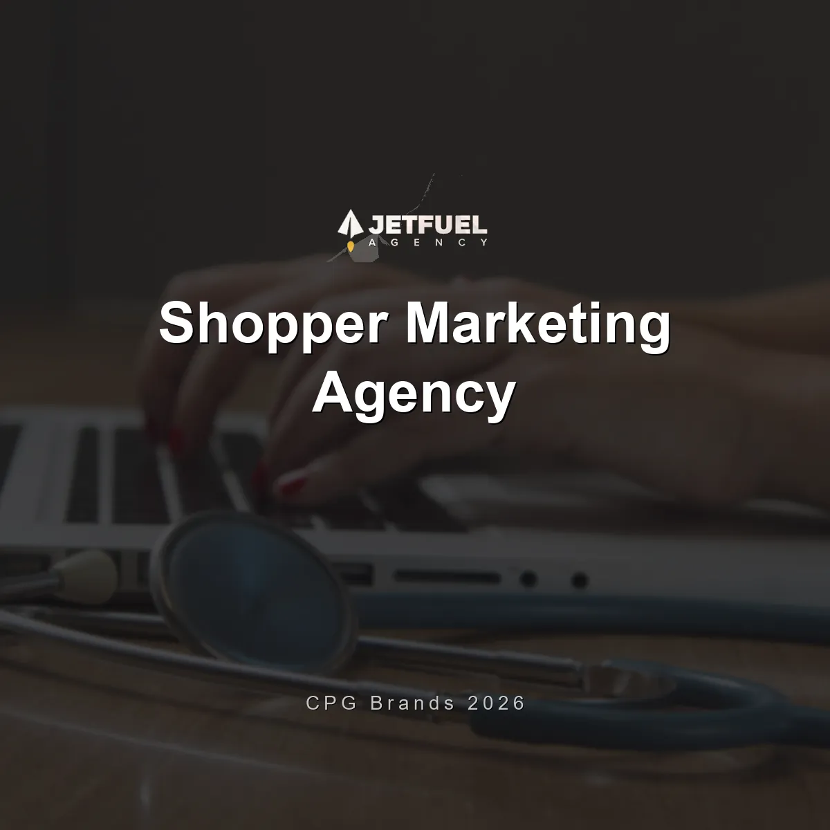 Shopper Marketing Agency for CPG Brands: In-Store and Digital Activations That Drive Sales