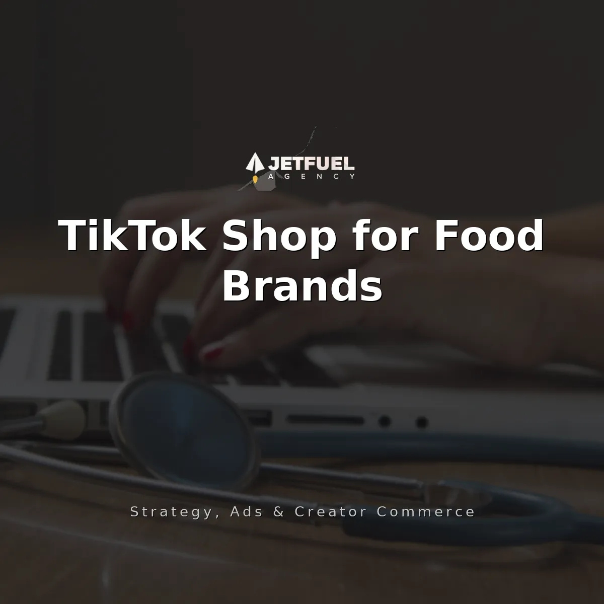 TikTok Shop for DTC and CPG Food Brands in 2026: Strategy, Ads, and Creator Commerce